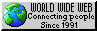 Old school grey button saying "World Wide Web: Connecting people since 1991"